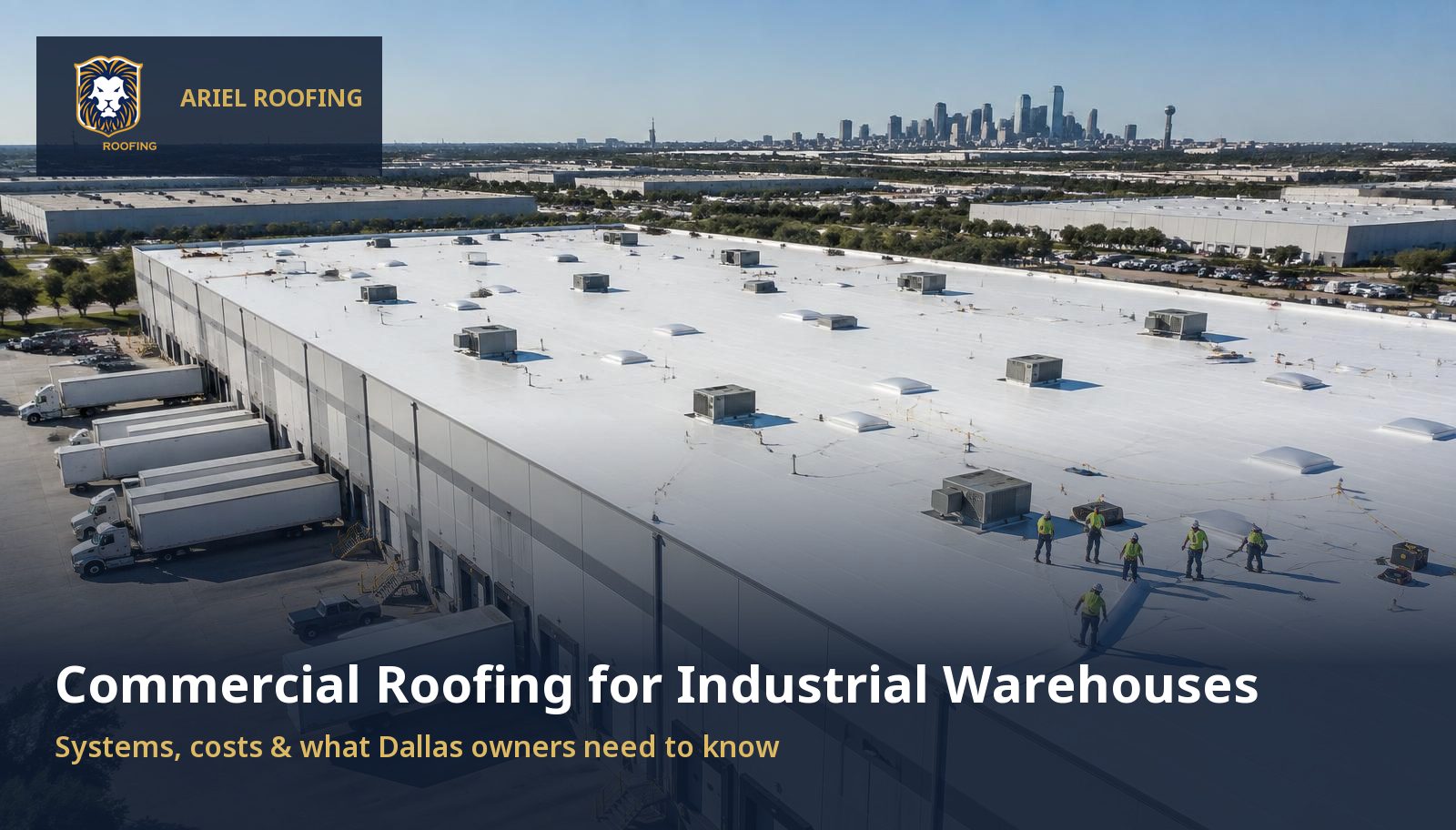 Commercial roofing for industrial warehouses in Dallas — Ariel Roofing crew installing a white TPO membrane on a large distribution center roof