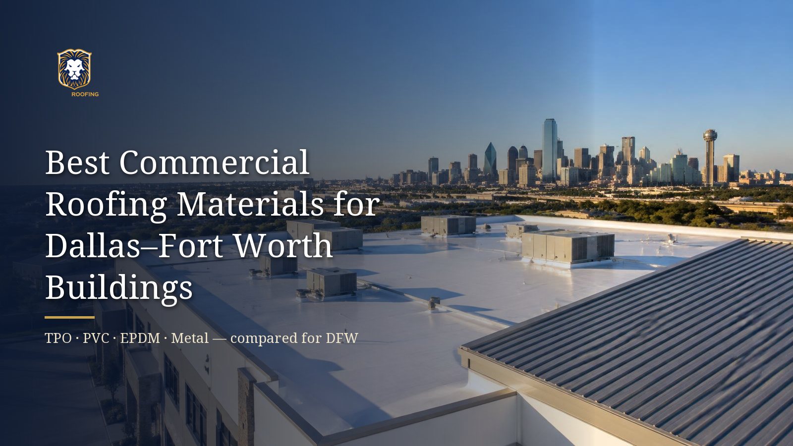 Commercial roofing materials Dallas TX — white TPO membrane and standing seam metal roof on a commercial building with the Dallas skyline